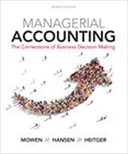 Managerial Accounting The Cornerstone of Business Decision-Making Ed 7
