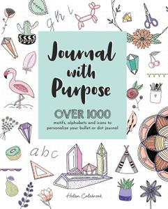 Journal with Purpose Over 1000 motifs, alphabets and icons to personalize your bullet or dot journal
