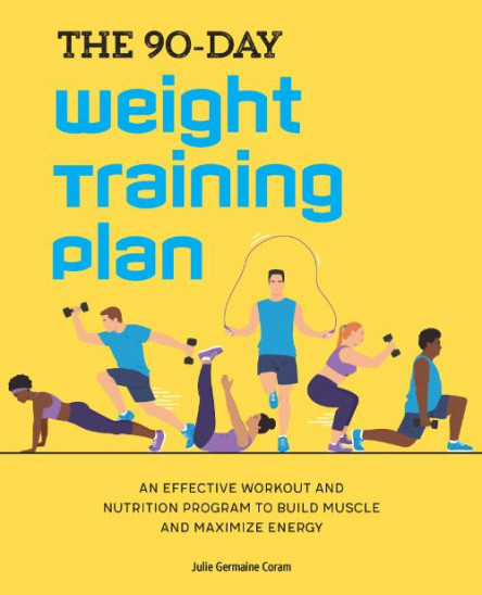 The 90 Day Weight Training Plan Effective Workout Nutrition Program To Build Muscle