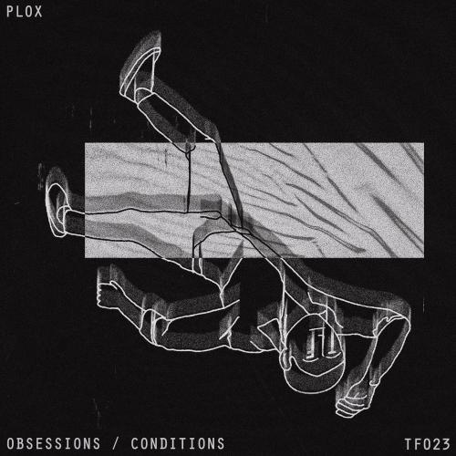 Plox - Obsessions / Conditions