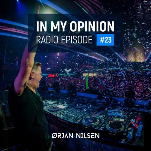 Ørjan Nilsen - In My Opinion Radio 023 (2021-02-03)