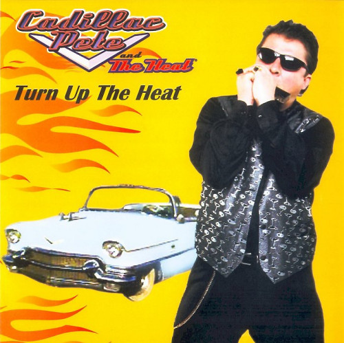 Cadillac Pete and The Heat - Turn Up The Heat (2002) [lossless]