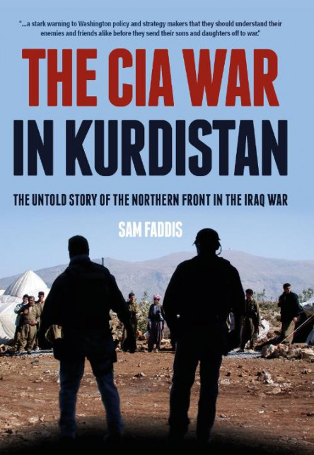 The CIA War in Kurdistan - The Untold Story of the Northern Front in the Iraq War