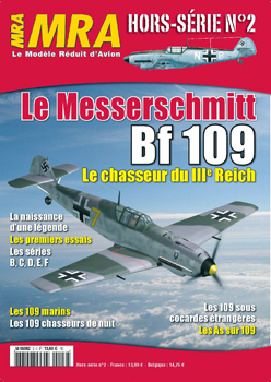 Le Messerschmitt Bf 109: Le Chasseur du IIIe Reich (MRA Hors Serie 2)