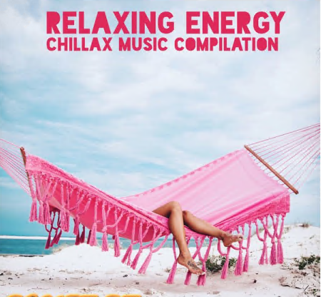 Chillout Lounge Relax - Relaxing Energy Chillax Music Compilation (2021)