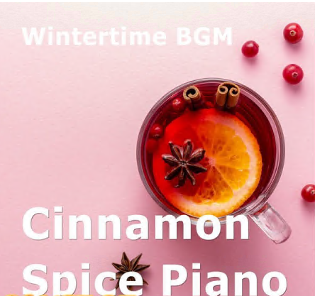 Dream House - Cinnamon Spice Piano Wintertime BGM (2021)