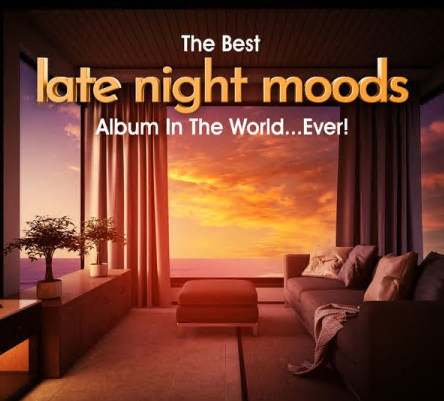 Various Artists - The Best Late Night Moods Album In The World...Ever! (2021)
