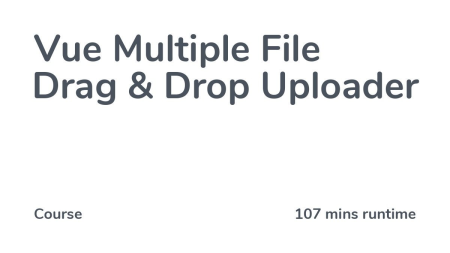 CodeCourse - Vue Multiple File Drag & Drop Uploader