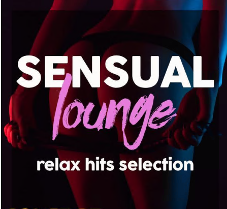 Various Artists - Sensual Lounge Hits Selection (2021)