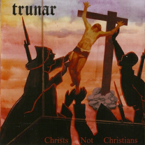 Trunar - Christs Not Christians (2008, Demo, Lossless)