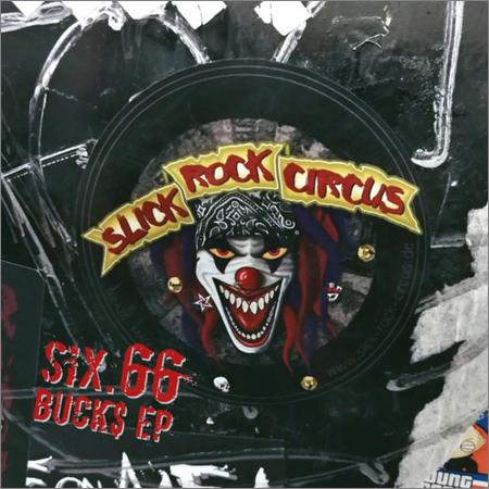 Slick Rock Circus  - Six.66 Buck$ (EP) (2020)