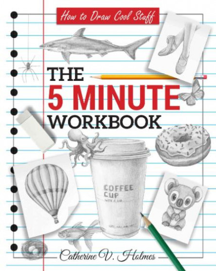 How To Draw Cool Stuff The 5 Minute Workbook