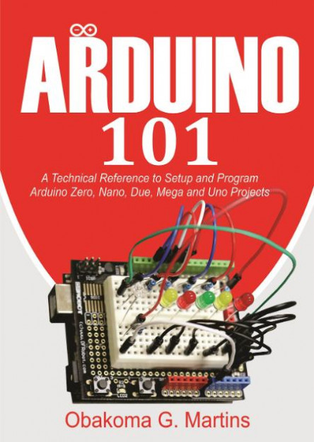 Arduino 101 A Technical Reference To Setup And Program Arduino