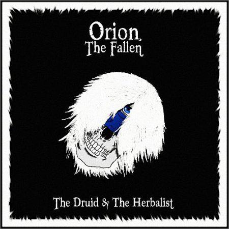 Orion, The Fallen  - The Druid & The Herbalist (2021)