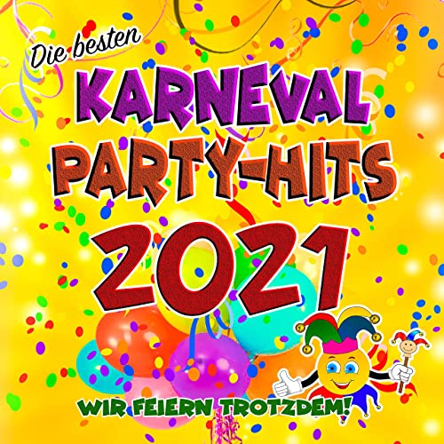 Die Besten Karneval Party-Hits 2021 (Wir Feiern Trotzdem) (2021)