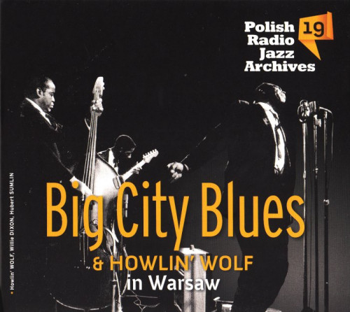Big City Blues & Howlin' Wolf - Big City Blues & Howlin' Wolf In Warsaw (2015) [lossless]