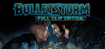 Bulletstorm Full Clip Edition - [DODI Repack]