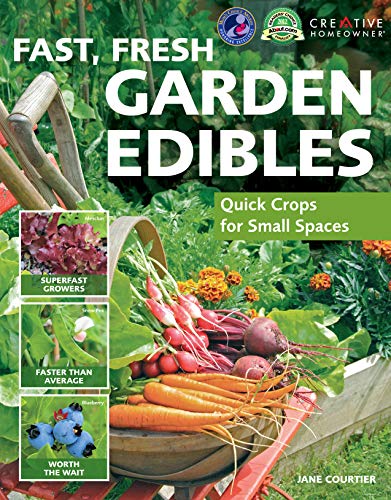 Fast, Fresh Garden Edibles: Quick Crops for Small Spaces (EPUB)