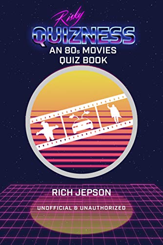 Risky Quizness: An 80s Movies Quiz Book