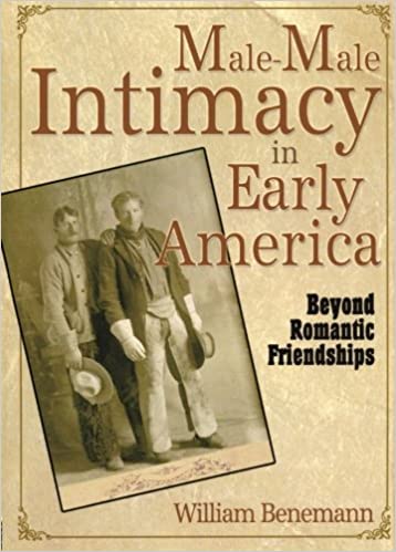 Male Male Intimacy in Early America