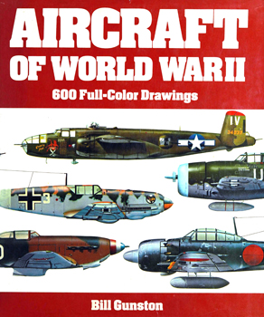 Aircraft of World War II: 600 Full-Color Drawings