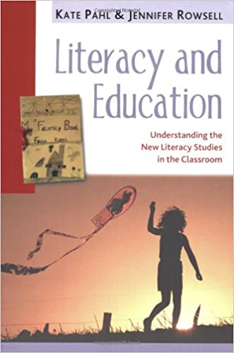 Literacy and Education: Understanding the New Literacy Studies in the Classroom