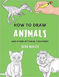 How to draw Animals: Animals drawing tutorials with this book will know how to draw eyes ...
