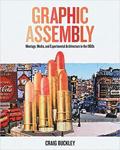 Graphic Assembly: Montage, Media, and Experimental Architecture in the 1960s
