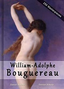 William Adolphe Bouguereau: Masterpieces   250 Academic Paintings   Gallery Series