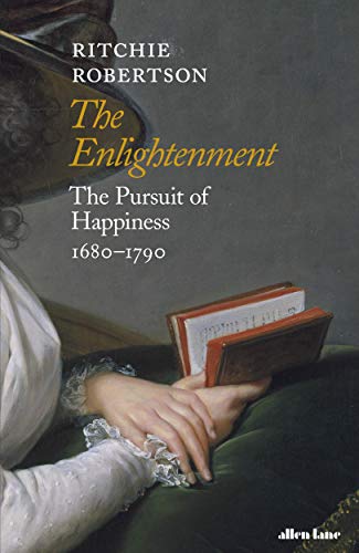 The Enlightenment: The Pursuit of Happiness 1680 1790