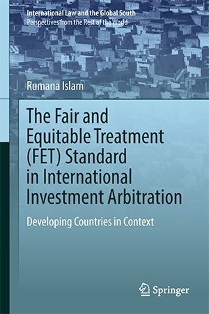 The Fair and Equitable Treatment (FET) Standard in International Investment Arbitration: Developing Countries in Context