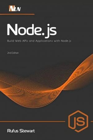 Node.js: Build Web APIs and Applications with Node.js