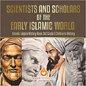 Scientists and Scholars of the Early Islamic World   Islamic Empire History