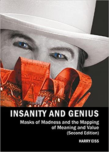 Insanity and Genius: Masks of Madness and the Mapping of Meaning and Value Ed 2