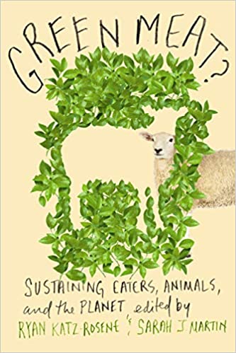 Green Meat?: Sustaining Eaters Animals and the Planet [AZW3/MOBI]