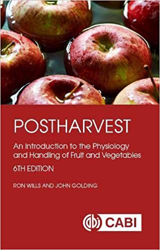 Postharvest: An Introduction to the Physiology and Handling of Fruit and Vegetables, 6th Edition