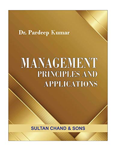 MANAGEMENT Principles and Applications, by Dr Pardeep Kumar