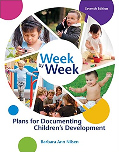 Week by Week: Plans for Documenting Children's Development, 7th Edition