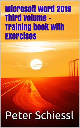Microsoft Word 2019 Third Volume   Training book with Exercises in three Volumes: Beginners, Advanced, Professional