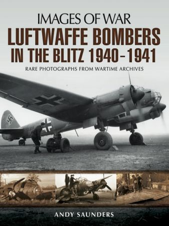 Luftwaffe Bombers in the Blitz, 1940-1941 (Images of War)