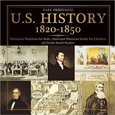 U.S. History 1820 1850   Historical Timelines