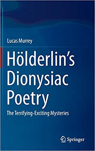 Hölderlin's Dionysiac Poetry: The Terrifying Exciting Mysteries