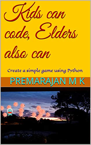 Kids can code, Elders also can: Create a simple game using Python