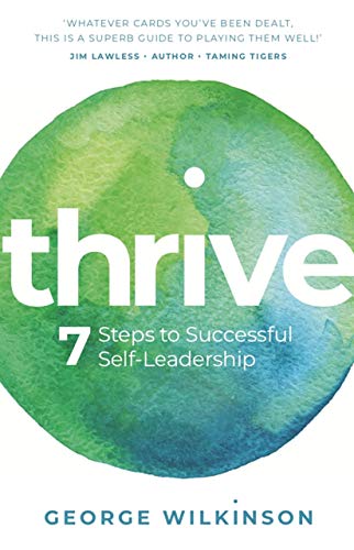Thrive: 7 Steps to Successful Self Leadership