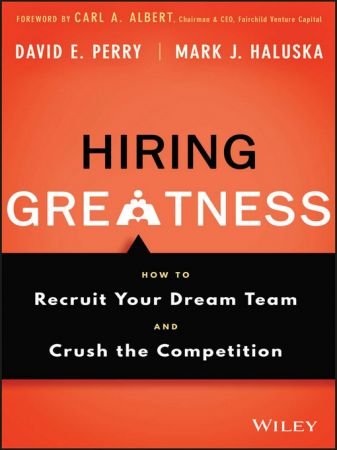 Hiring Greatness: How to Recruit Your Dream Team and Crush the Competition (True EPUB)