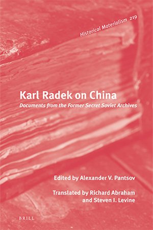 Karl Radek on China: Documents from the Former Secret Soviet Archives