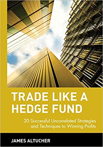 Trade Like a Hedge Fund: 20 Successful Uncorrelated Strategies and Techniques to Winning Profits [EPUB]