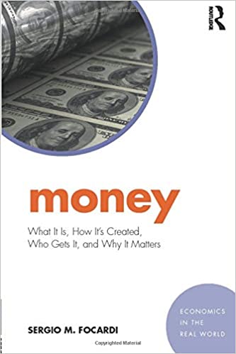 Money: What It Is, How It's Created, Who Gets It, and Why It Matters