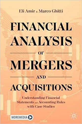 Financial Analysis of Mergers and Acquisitions: Understanding Financial Statements and Accounting Rules with Case Studie