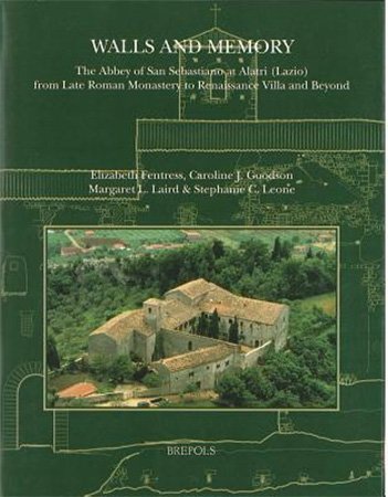 Walls and Memory: The Abbey of San Sebastiano at Alatri (Lazio), from Late Roman Monastery to Renaissance Villa and Beyond